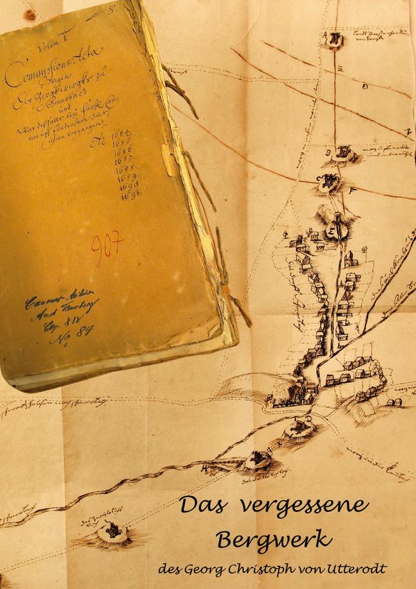 Das vergessene Bergwerk des Georg Christoph von Utterodt (Buch)