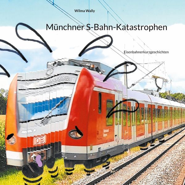 Münchner S-Bahn-Katastrophen - Wilma Wally (Buch)