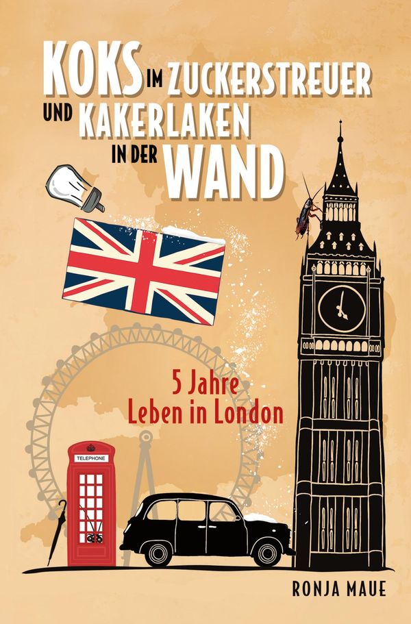 Koks im Zuckerstreuer und Kakerlaken in der Wand - Ronja Maue (Buch)