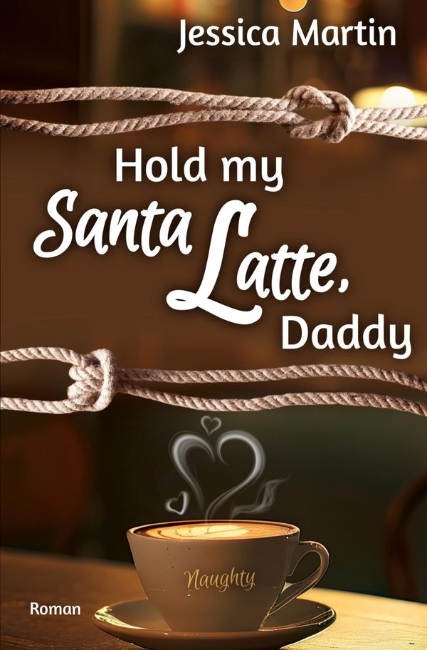 Hold my Santa Latte, Daddy - Jessica Martin (Buch)