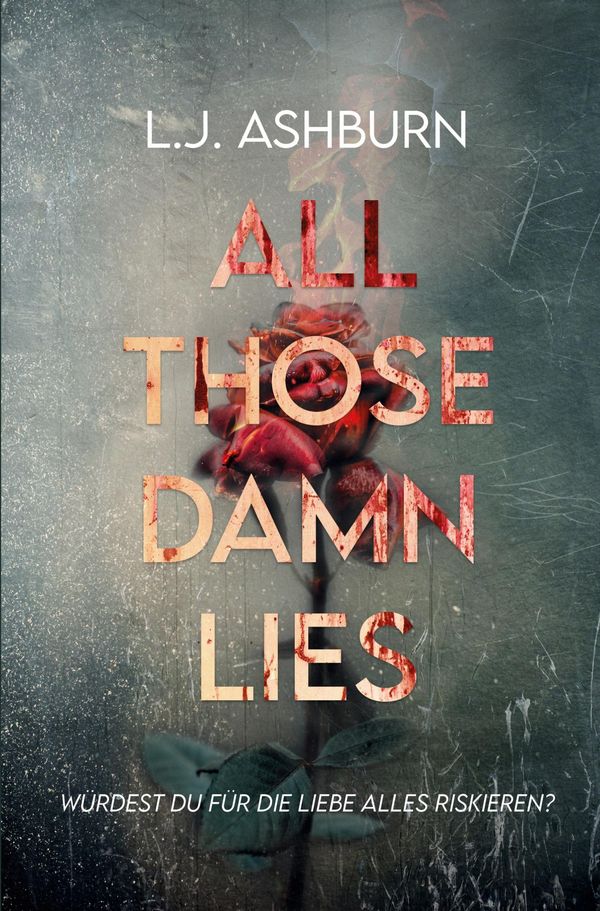 All those damn lies - L. J. Ashburn (Buch)