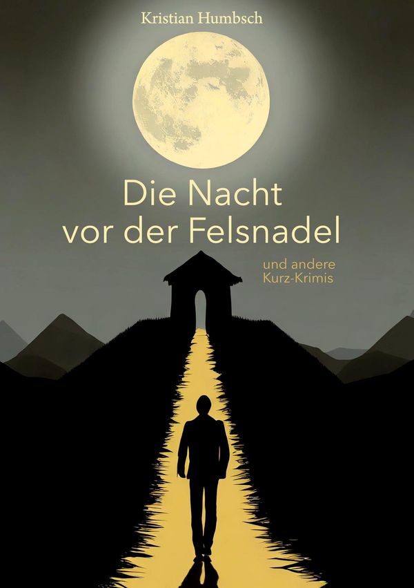 Die Nacht vor der Felsnadel - Kristian Humbsch (Buch)