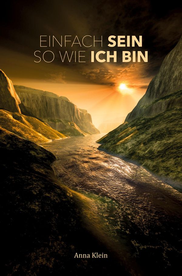 Einfach sein so wie ich bin - Anna Klein (Buch)
