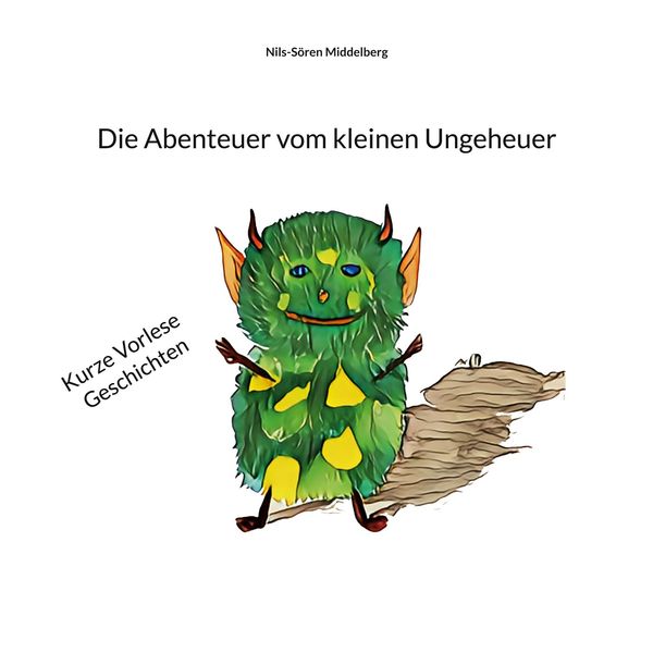 Die Abenteuer vom kleinen Ungeheuer - Nils-Sören Middelberg (Buch)