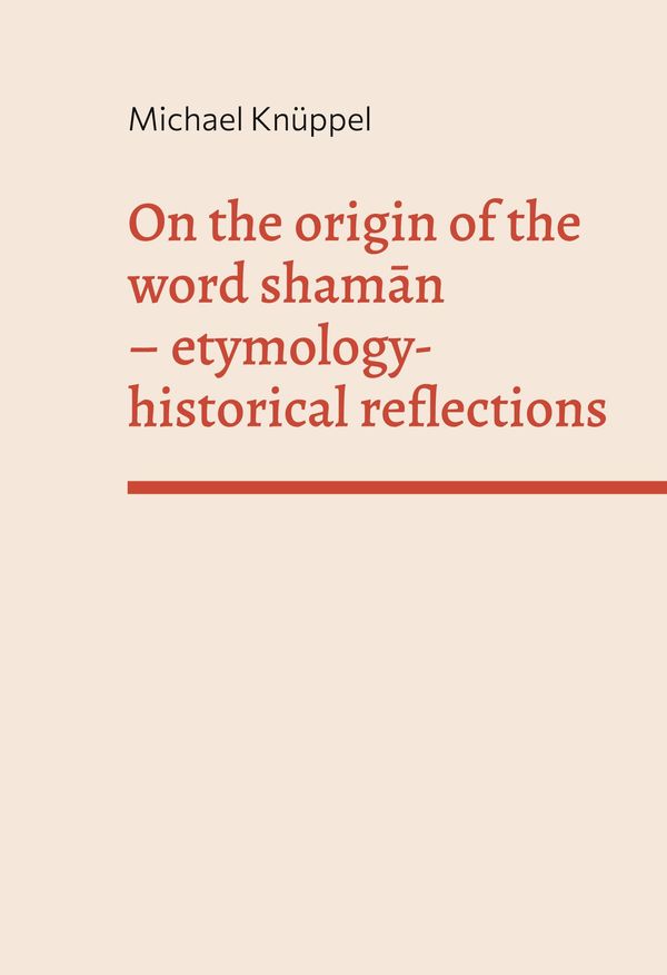On the origin of the word shaman - Michael Knüppel (Buch)