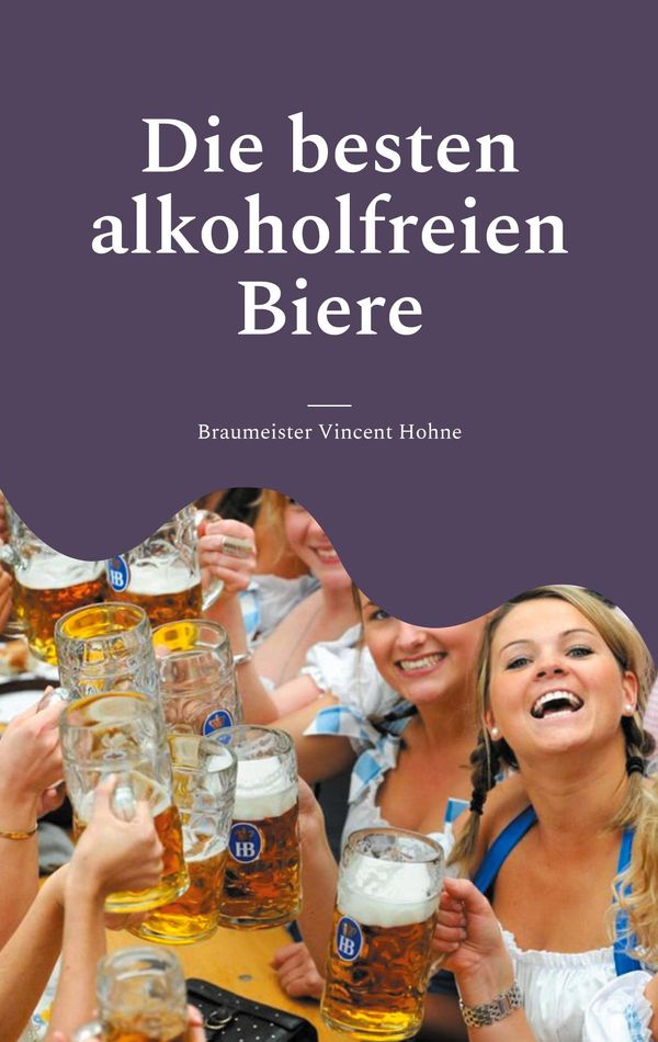Die besten alkoholfreien Biere - Braumeister Vincent Hohne (Buch)