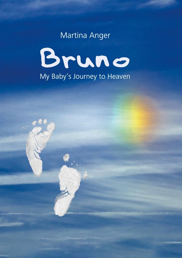 Bruno - My Babys Journey to Heaven - Martina Anger (Buch)