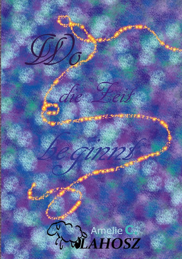 Wo die Zeit beginnt - Amelie C. Vlahosz (Buch)