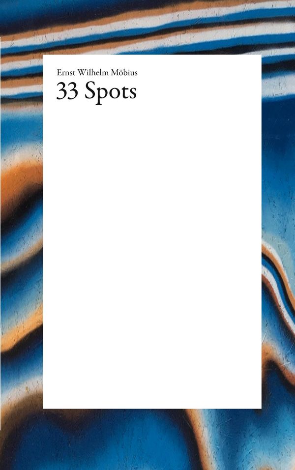 33 Spots - Ernst Wilhelm Möbius (Buch)