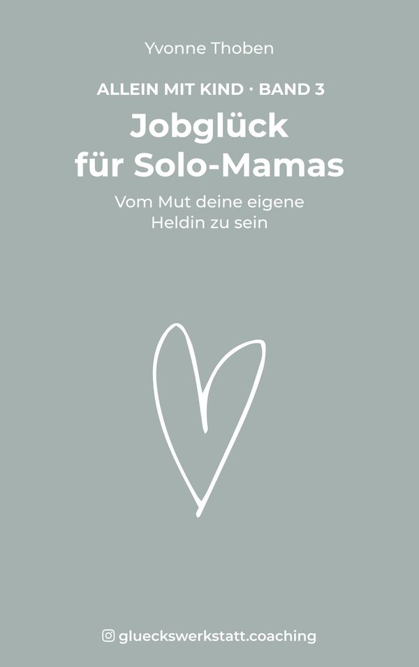 Jobglück für Solo-Mamas - Yvonne Thoben (Buch)