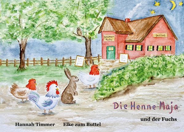 Die Henne Maja und der Fuchs - Hannah Timmer (Buch)