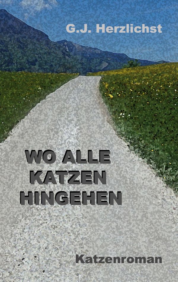 Wo alle Katzen hingehen - G. J. Herzlichst (Buch)