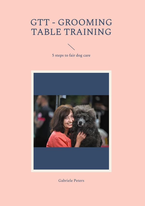 GTT - Grooming Table Training - Gabriele Peters (Buch)