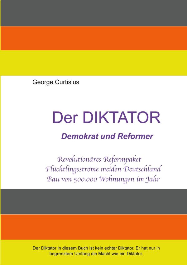 Der Diktator - Demokrat und Reformer - George Curtisius (Buch)