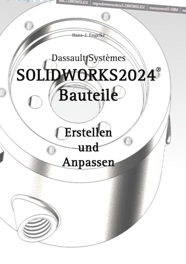 SOLIDWORKS 2024 Bauteile - Hans-J. Engelke (Buch)