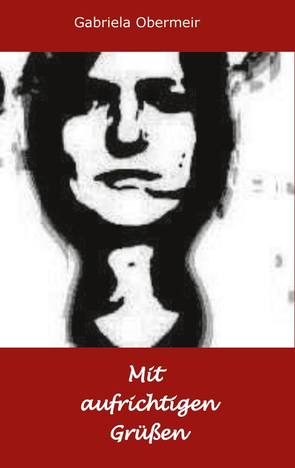 Mit aufrichtigen Grüßen - Gabriela Obermeir (Buch)