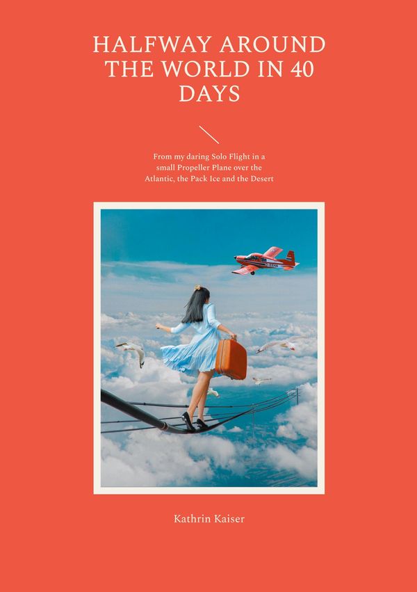 Halfway around the World in 40 Days - Kathrin Kaiser (Buch)
