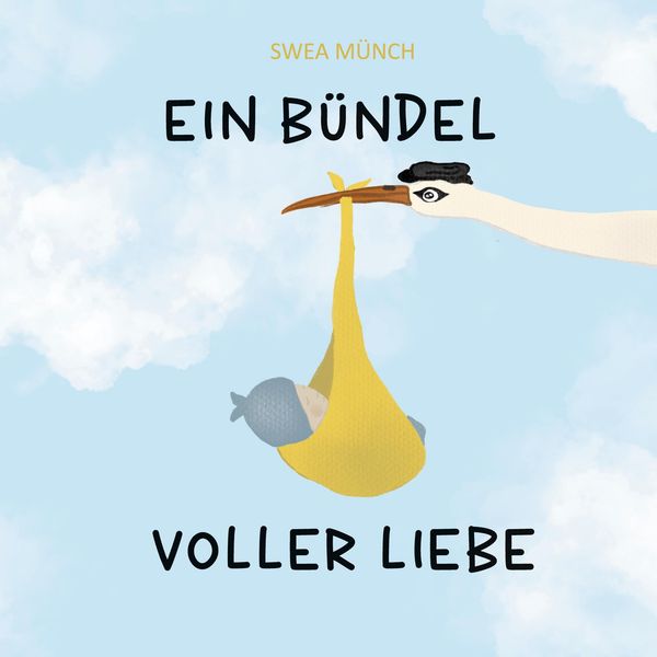 Ein Bündel voller Liebe - Swea Münch (Buch)