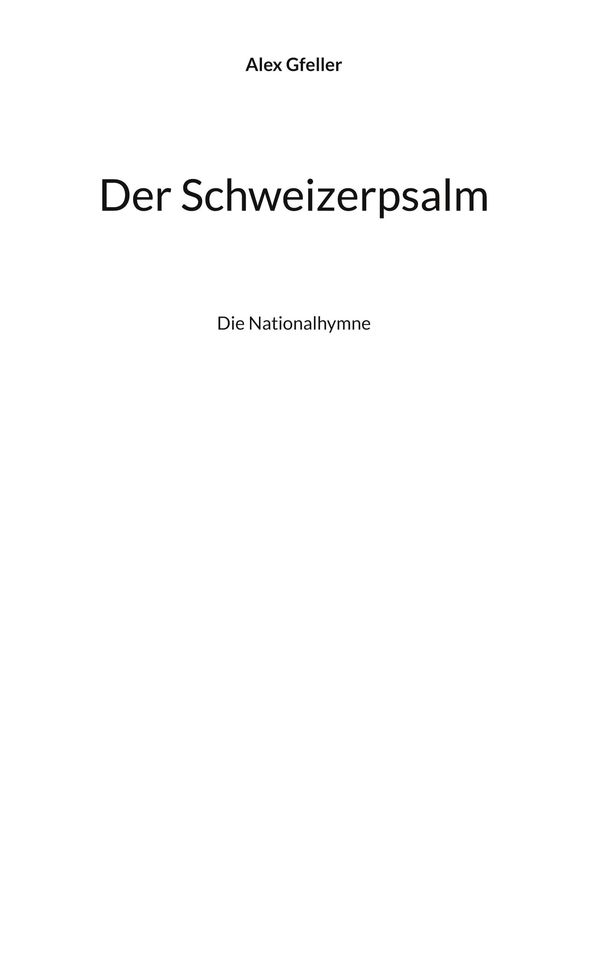 Der Schweizerpsalm - Alex Gfeller (Buch)