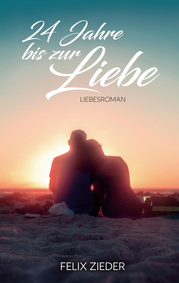 24 Jahre bis zur Liebe - Felix Zieder (Buch)