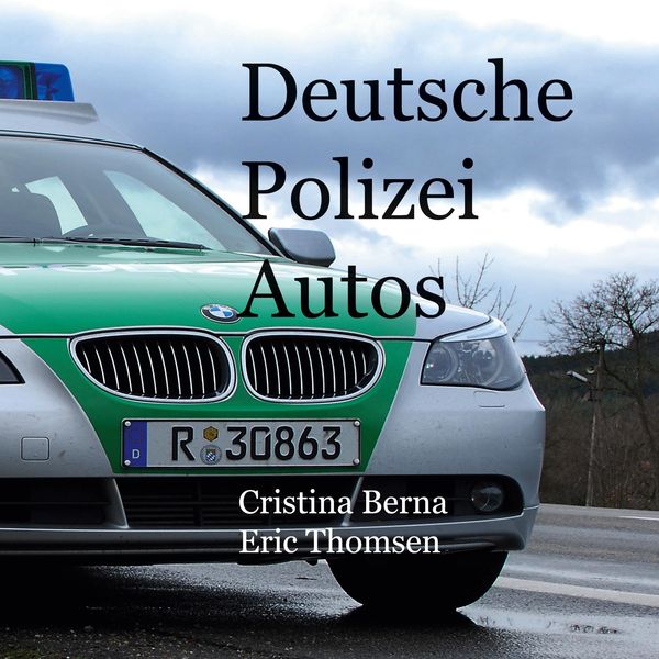 Deutsche Polizeiautos - Cristina Berna (Buch)