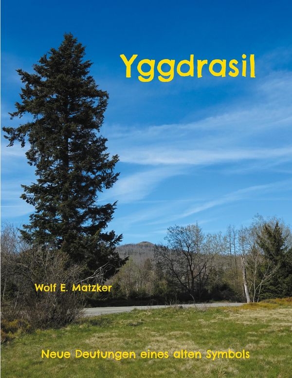 Yggdrasil - Wolf E. Matzker (Buch)