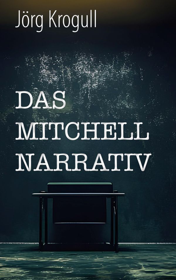 Das Mitchell Narrativ - Jörg Krogull (Buch)