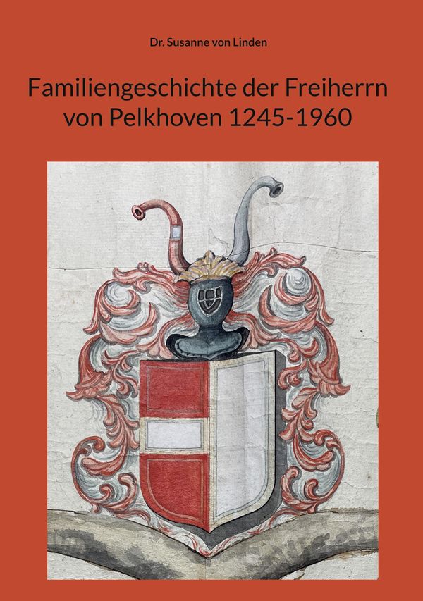 Familiengeschichte der Freiherrn von Pelkhoven 1245-1960 (Buch)