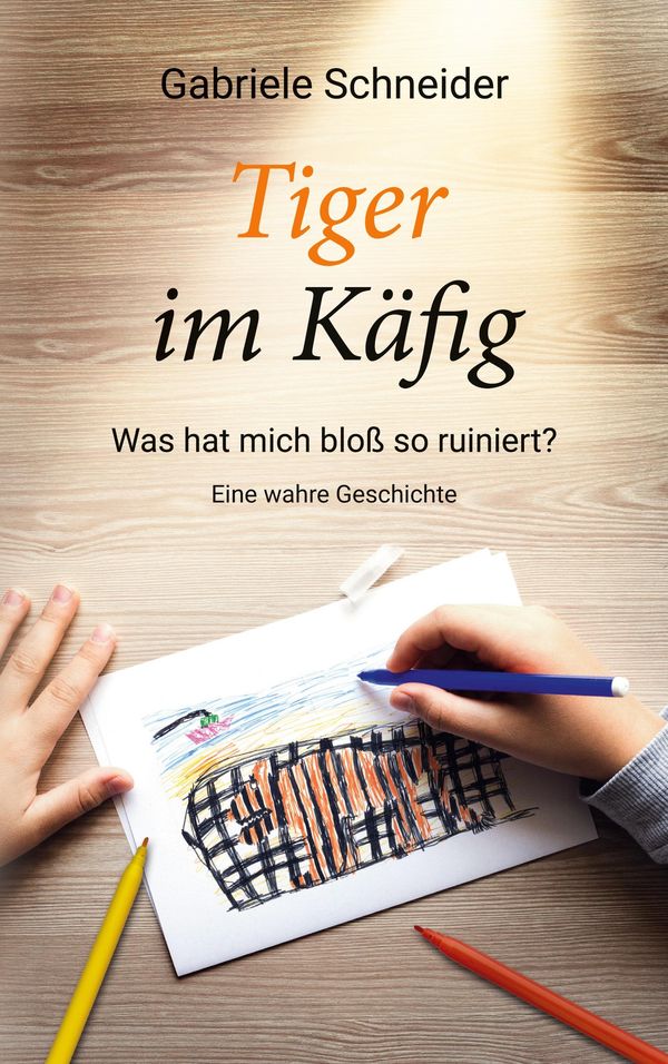 Tiger im Käfig - Gabriele Schneider (Buch)