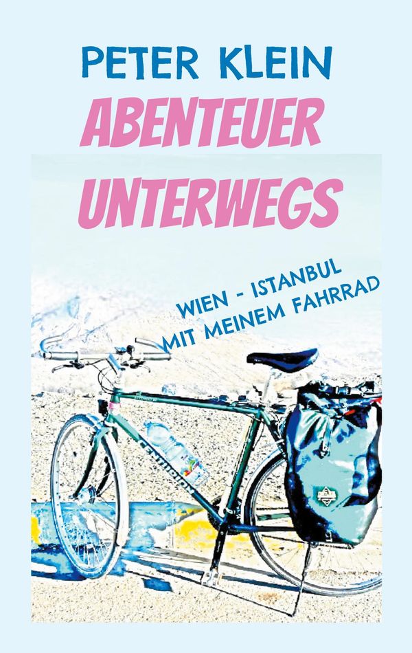 Abenteuer unterwegs - Peter Klein (Buch)