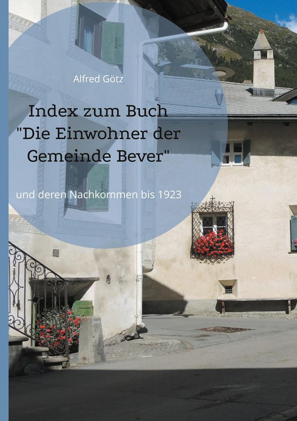 Index zum Buch "Die Einwohner der Gemeinde Bever" - Alfred Götz (Buch)