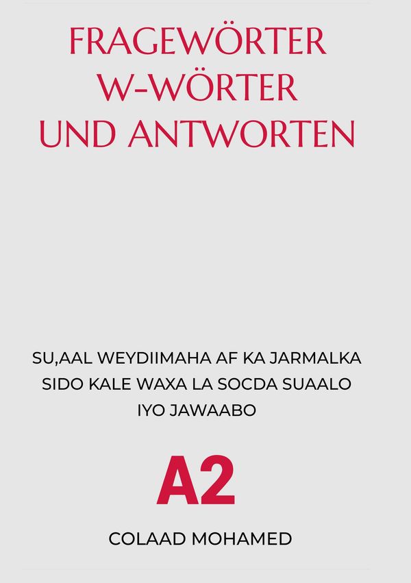 Fragewörter W-Wörter und Antworten - Colaad Mohamed (Buch)