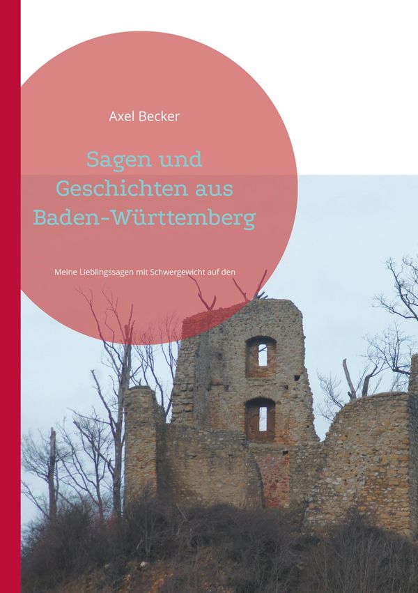 Sagen und Geschichten aus Baden-Württemberg - Axel Becker (Buch)