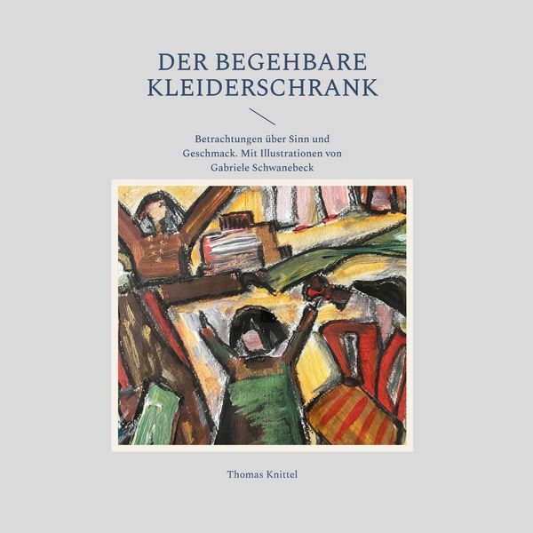 Der begehbare Kleiderschrank - Thomas Knittel (Buch)