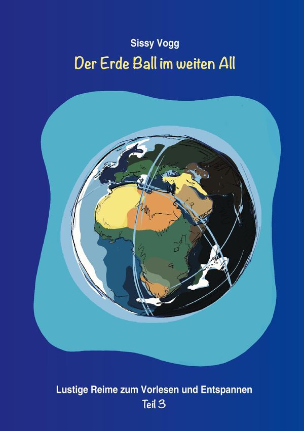 Der Erde Ball im weiten All - Sissy Vogg (Buch)