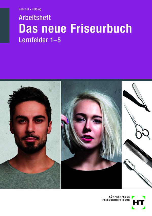 Arbeitsheft Das neue Friseurbuch Lernfelder 1 - 5 - Britta Peschel