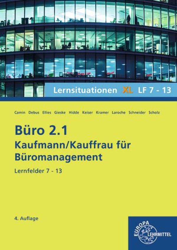 Büro 2.1, Lernsituationen XL, Lernfelder 7 - 13 - Stephanie Hidde