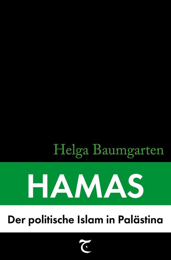 Hamas: Der politische Islam in Palästina - Helga Baumgarten (Buch)