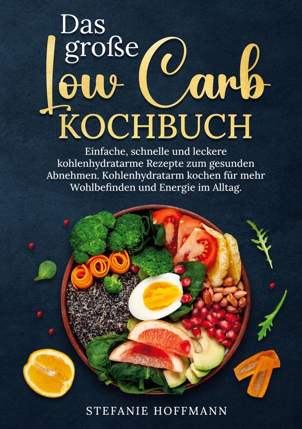 Das große Low Carb Kochbuch - Stefanie Hoffmann (Buch)