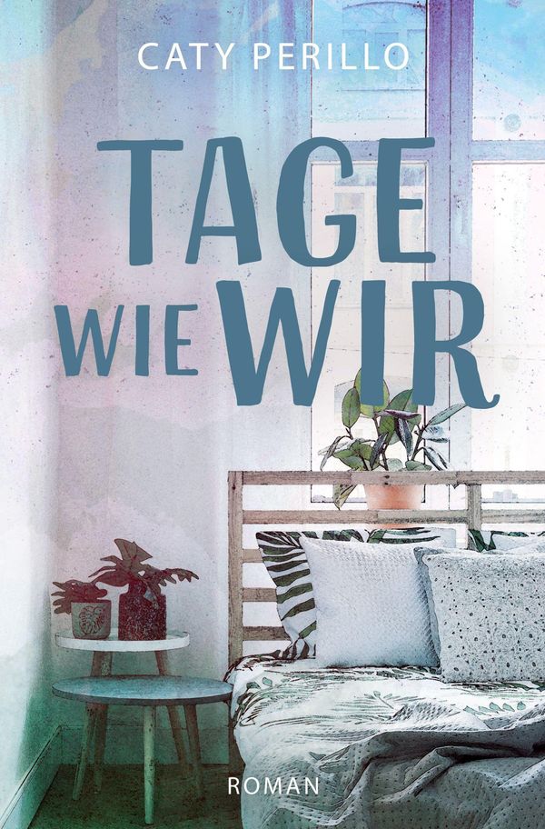 Tage wie wir - Caty Perillo (Buch)