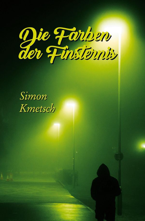 Die Farben der Finsternis - Simon Kmetsch (Buch)