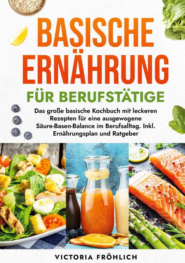 Basische Ernährung für Berufstätige - Victoria Fröhlich (Buch)