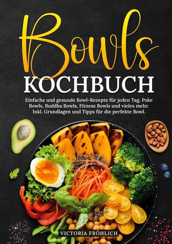 Bowls Kochbuch - Victoria Fröhlich (Buch)