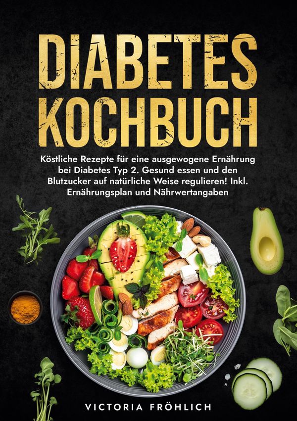 Diabetes Kochbuch - Victoria Fröhlich (Buch)