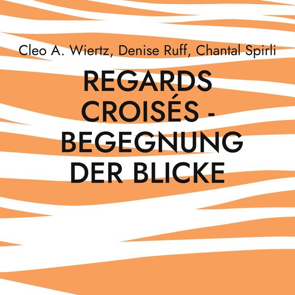Regards croisés - Begegnung der Blicke - Cleo A. Wiertz (Buch)