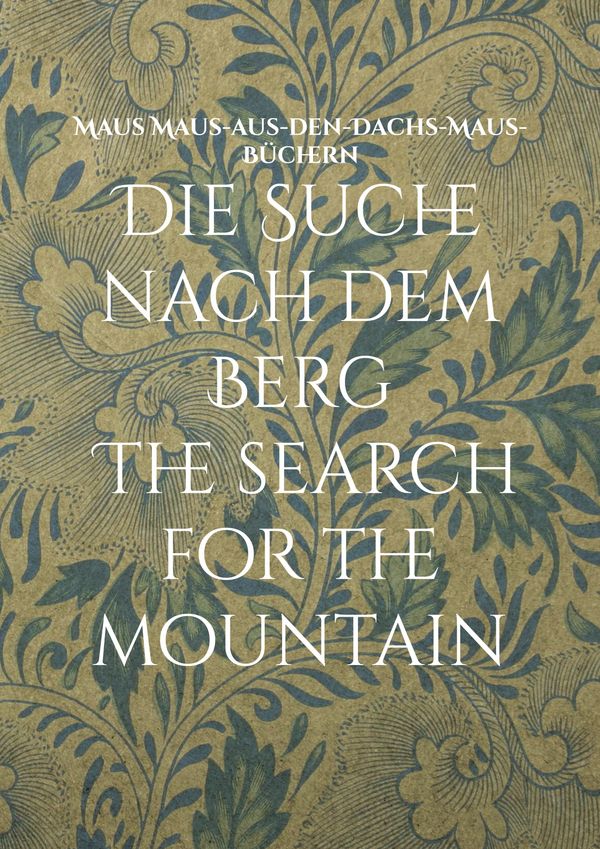 Die Suche nach dem Berg The search for the mountain (Buch)