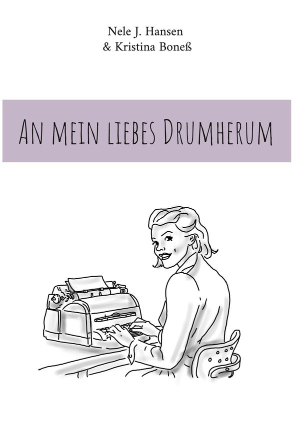An mein liebes Drumherum - Nele J. Hansen (Buch)