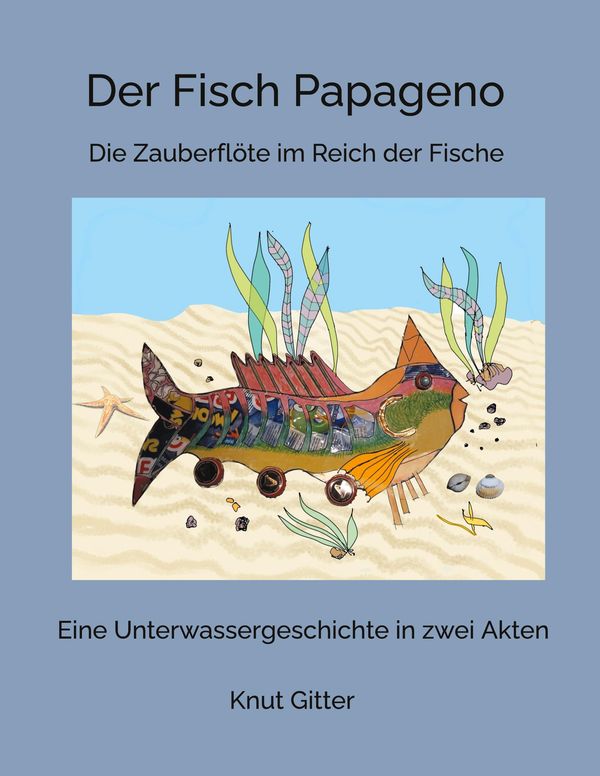 Der Fisch Papageno - Knut Gitter (Buch)