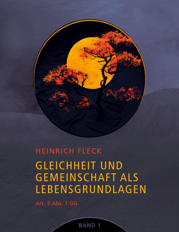 Gleichheit und Gemeinschaft als Lebensgrundlagen, Art. 3 Abs. 1 GG ...