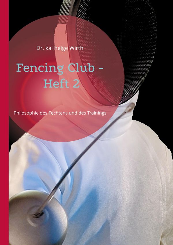 Fencing Club - Heft 2 - Kai Helge Wirth (Buch)